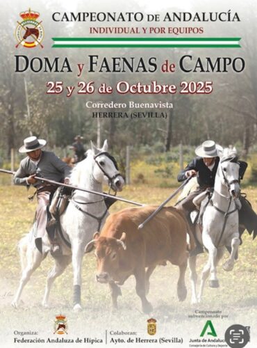 🗓️Del 25 al 26 de octubre CAMPEONATO DE ANDALUCÍA DOMA Y FAENAS DE CAMPO INDIVIDUAL Y POR EQUIPOS. Federación Andaluza de Hípica, Club Deportivo de Garrochistas de la Campiña, Herrera (Sevilla).