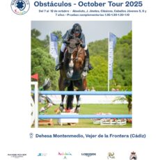 🗓️Del 7 al 12 de octubre CAMPEONATO DE ESPAÑA SALTO DE OBSTÁCULOS CABALLOS JÓVENS – ABSOLUTO-J. JINETES & CLÁSICOS + PRUEBAS COMPLEMENTARIASOCTOBER TOUR 2025. Dehesa Montenmedio, Vejer de la Ftra. (Cádiz).