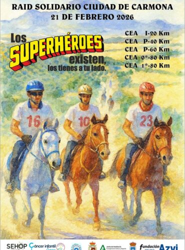 🗓️21 De febrero I RAID SOLIDARIO CIUDAD DE CARMONA»LOS SUPERHÉROES EXISTEN Y LOS TIENES A TU LADO» – CEA I20- CEA P40 – CEA P60 – CEA 0* Y CEA 1*. Club Caballista Carmona, Carmona (Sevilla).