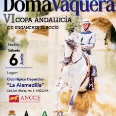 🗓️6 De junio CVT VI COPA DE ANDALUCÍA DOMA VAQUERA. C.D. Enganches El Rocío, instalaciones C.H. La Alamedilla, Jaén.
