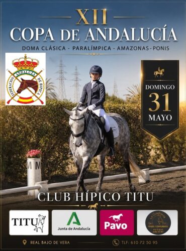 🗓️31 De mayo CDT XII COPA DE ANDALUCÍA DOMA CLÁSICA, PARALÍMPICA, PONIS Y AMAZONAS. C.H. Titu, Vera (Almería).