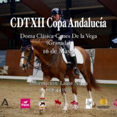 🗓️16 De mayo CDT XII COPA DE ANDALUCÍA DOMA CLÁSICA, PARALÍMPICA, PONIS Y AMAZONAS. Doma Clásica-Cenes de la Vega C.D., Cenes de la Vega (Granada).