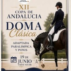 🗓️19 De junio CDT XII COPA DE ANDALUCÍA DOMA CLÁSICA, PARALÍMPICA, PONIS Y AMAZONAS. Oleorasa Tour, Arjona (Jaén).