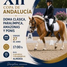 🗓️27 De junio CDT XII COPA DE ANDALUCÍA DOMA CLÁSICA, PARALÍMPICA, PONIS Y AMAZONAS. C.H. Polideportivo de Almería, Almería.