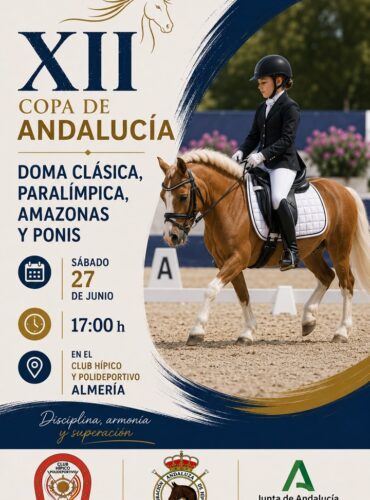 🗓️27 De junio CDT XII COPA DE ANDALUCÍA DOMA CLÁSICA, PARALÍMPICA, PONIS Y AMAZONAS. C.H. Polideportivo de Almería, Almería.