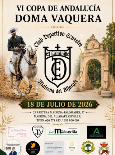 🗓️18 De julio VI COPA DE ANDALUCÍA DOMA VAQUERA – COPA ANCCE. C.D.E. El Laminillo, Mairena del Aljarafe (Sevilla).