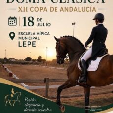 🗓️18 De julio CDT XII COPA DE ANDALUCÍA DOMA CLÁSICA, PARALÍMPICA, PONIS Y AMAZONAS. Hípica Lepe, Lepe (Huelva).