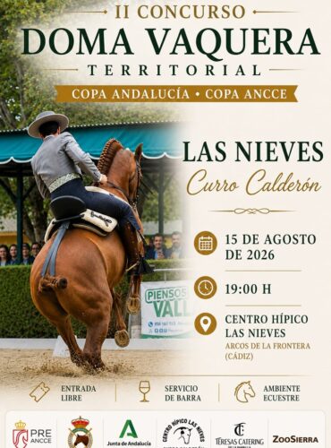 🗓️15 De agosto CVT VI COPA DE ANDALUCÍA DOMA VAQUERA – PUNTUABLE COPA ANCCE – CURRO CALDERÓN. C.H. Las Nieves, Arcos de la Fra. (Cádiz).