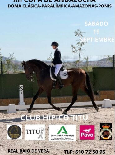 🗓️19 De septiembre CDT XII COPA DE ANDALUCÍA DOMA CLÁSICA, PARALÍMPICA, PONIS Y AMAZONAS. C.H. Titu, Vera (Almería).