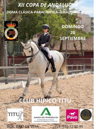 🗓️20 De septiembre CDT XII COPA DE ANDALUCÍA DOMA CLÁSICA, PARALÍMPICA, PONIS Y AMAZONAS. C.H. Titu, Vera (Almería).