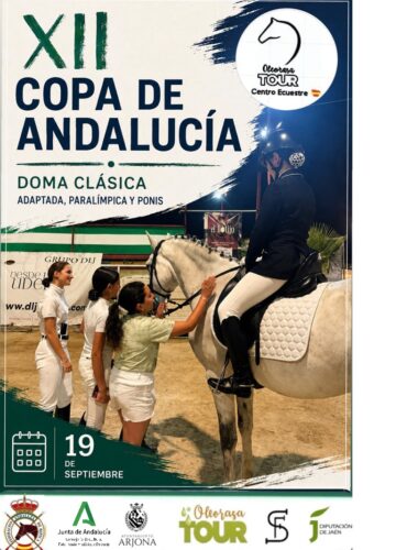 🗓️19 De septiembre CDT XII COPA DE ANDALUCÍA DOMA CLÁSICA, PARALÍMPICA, PONIS Y AMAZONAS. Oleorasa Tour, Arjona (Jaén).
