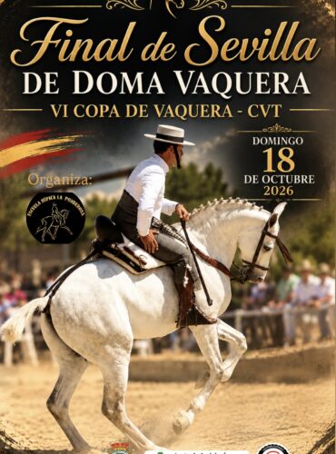 🗓️18 De octubre CVT FINAL VI COPA DE ANDALUCÍA DOMA VAQUERA PROVINCIA DE SEVILLA. C.H. La Ponderosa, El Viso del Alcor (Sevilla).