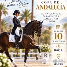 🗓️10 De octubre CDT XII COPA DE ANDALUCÍA DOMA CLÁSICA, PARALÍMPICA, PONIS Y AMAZONAS. C. H. Polideportivo Almería, Almería.