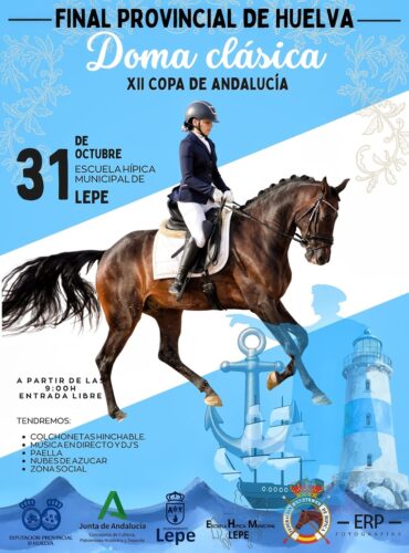 🗓️31 De octubre CDT XII COPA DE ANDALUCÍA DOMA CLÁSICA, PARALÍMPICA, PONIS Y AMAZONAS – FINAL PROV. HUELVA. Hípica de Lepe, Lepe (Huelva).